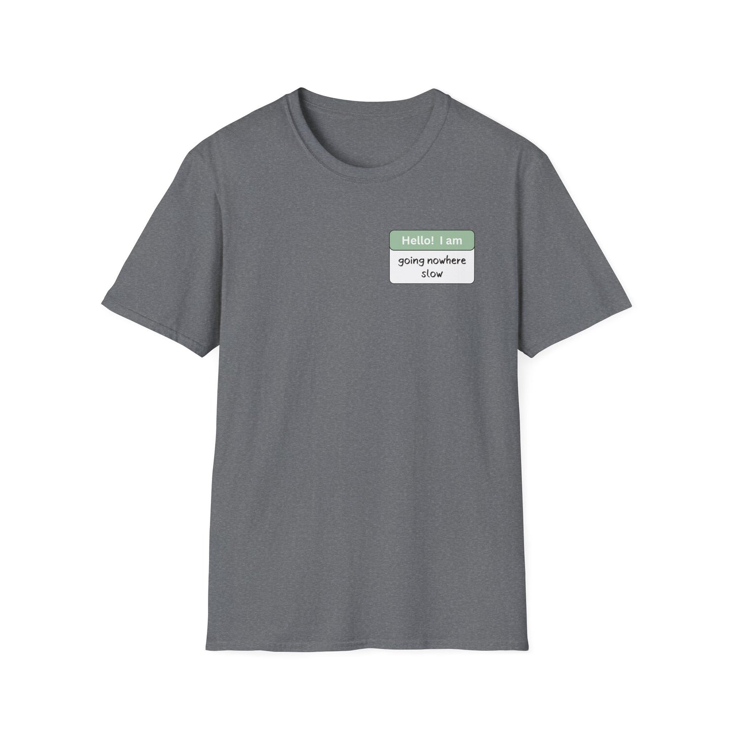 Going Nowhere Slow | Unisex T-Shirt