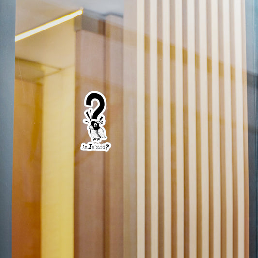 "Am I a bird?!" WyoWriters | Kiss-Cut Vinyl Decal Sticker