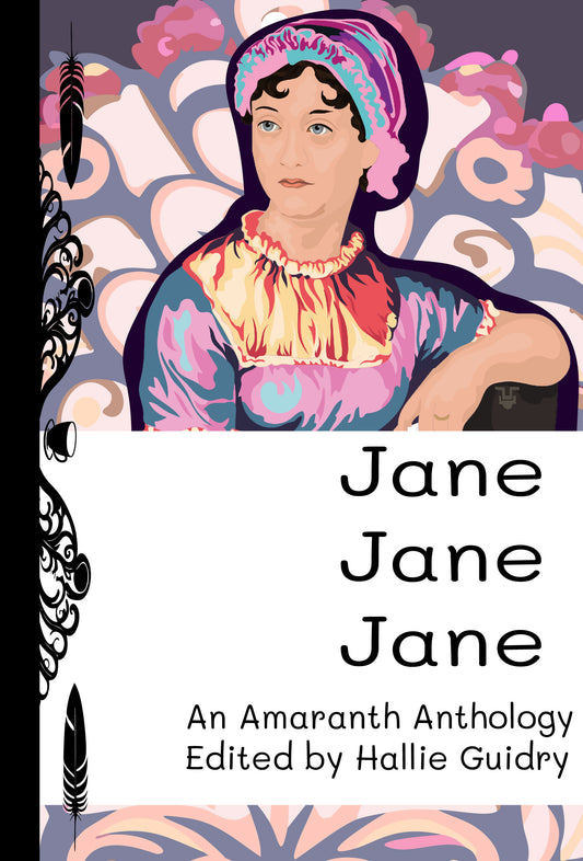 Jane Jane Jane: An Amaranth Anthology